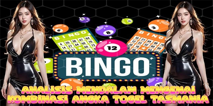 Analisis Mendalam Mengenai Kombinasi Angka Togel Tasmania